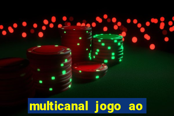 multicanal jogo ao vivo bahia